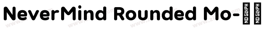 NeverMind Rounded Mo字体转换 NeverMind Rounded Mo字体转换